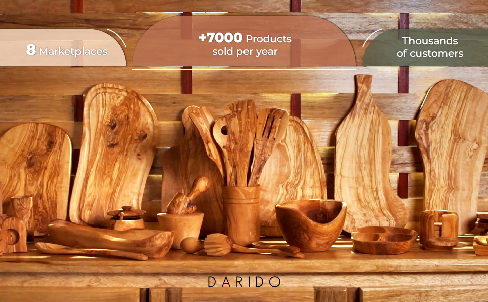 Darido olive wood collection: 8 marketplaces, over 7,000 products sold per year, and thousands of customers.